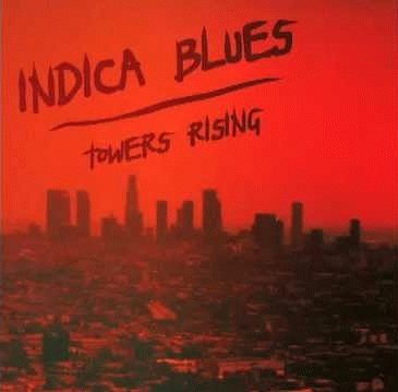Indica Blues : Towers Rising Indica Blues : Towers Rising
